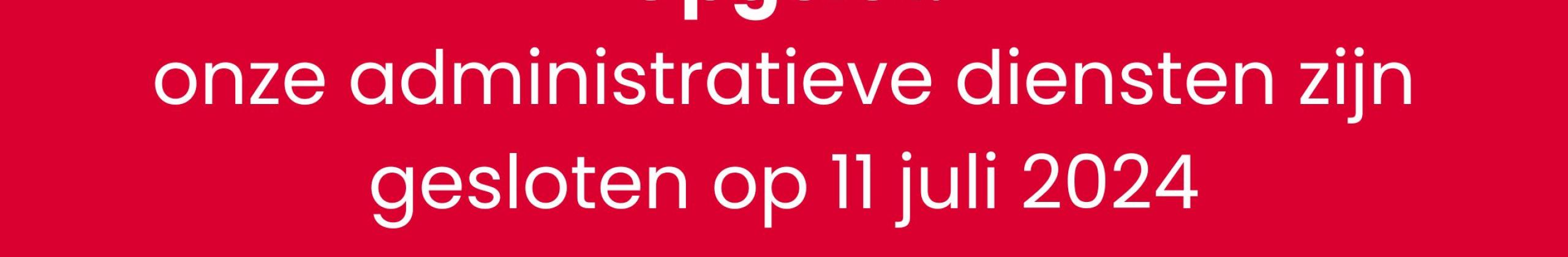 11 juli 2024 gesloten